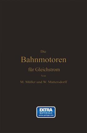Mattersdorff / Müller |  Die Bahnmotoren für Gleichstrom | Buch |  Sack Fachmedien