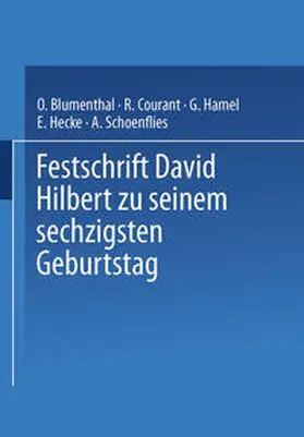 Blumenthal / Courant / Hamel |  Festschrift David Hilbert zu Seinem Sechzigsten Geburtstag am 23. Januar 1922 | eBook | Sack Fachmedien