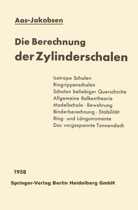 Aas-Jakobsen |  Die Berechnung der Zylinderschalen | Buch |  Sack Fachmedien