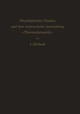 Holleck |  Physikalische Chemie und ihre rechnerische Anwendung. ¿Thermodynamik¿ | Buch |  Sack Fachmedien