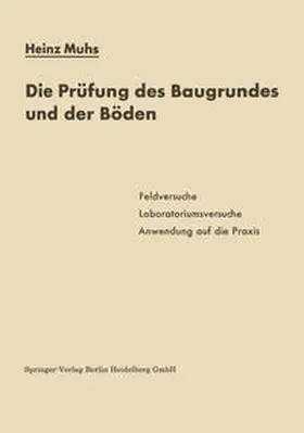 Muhs |  Die Prüfung des Baugrundes und der Böden | Buch |  Sack Fachmedien