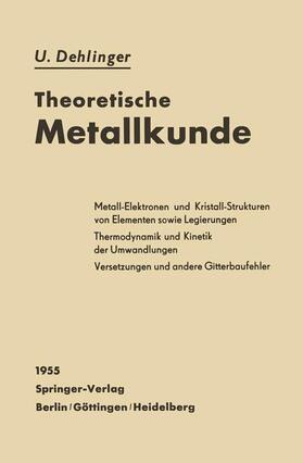 Dehlinger |  Theoretische Metallkunde | Buch |  Sack Fachmedien