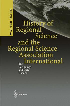 Isard |  History of Regional Science and the Regional Science Association International | Buch |  Sack Fachmedien