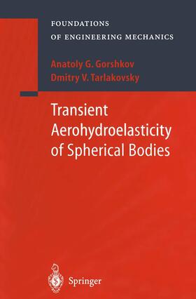 Tarlakovsky / Gorshkov |  Transient Aerohydroelasticity of Spherical Bodies | Buch |  Sack Fachmedien