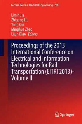 Jia / Liu / Qin |  Proceedings of the 2013 International Conference on Electrical and Information Technologies for Rail Transportation (EITRT2013)-Volume II | eBook | Sack Fachmedien