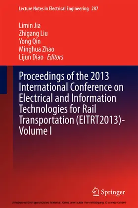 Jia / Liu / Qin |  Proceedings of the 2013 International Conference on Electrical and Information Technologies for Rail Transportation (EITRT2013)-Volume I | eBook | Sack Fachmedien