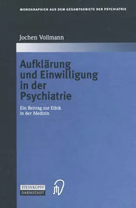 Vollmann |  Aufklärung und Einwilligung in der Psychiatrie | eBook | Sack Fachmedien