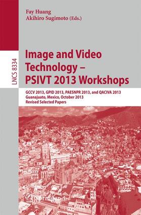Sugimoto / Huang |  Image and Video Technology -- PSIVT 2013 Workshops | Buch |  Sack Fachmedien