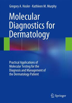 Murphy / Hosler |  Molecular Diagnostics for Dermatology | Buch |  Sack Fachmedien