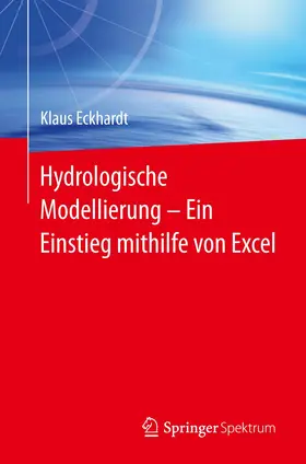 Eckhardt |  Hydrologische Modellierung  ¿  Ein Einstieg mithilfe von Excel | Buch |  Sack Fachmedien