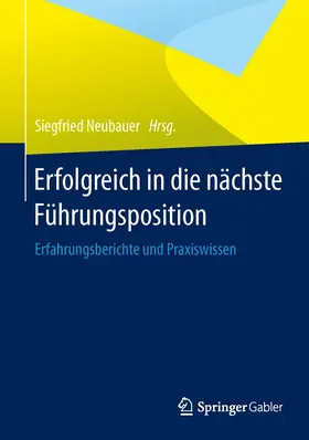 Neubauer |  Erfolgreich in die nächste Führungsposition | Buch |  Sack Fachmedien