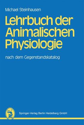 Steinhausen |  Lehrbuch der Animalischen Physiologie | Buch |  Sack Fachmedien