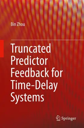 Zhou |  Truncated Predictor Feedback for Time-Delay Systems | Buch |  Sack Fachmedien