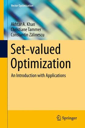 Khan / Zalinescu / Tammer |  Set-valued Optimization | Buch |  Sack Fachmedien