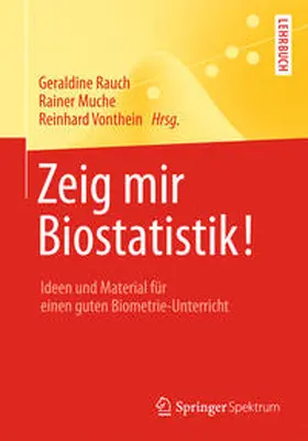 Rauch / Muche / Vonthein |  Zeig mir Biostatistik! | eBook | Sack Fachmedien