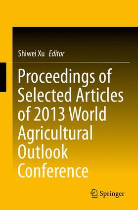 Xu |  Proceedings of Selected Articles of 2013 World Agricultural Outlook Conference | Buch |  Sack Fachmedien