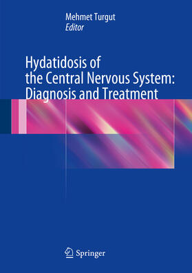 Turgut |  Hydatidosis of the Central Nervous System: Diagnosis and Treatment | eBook | Sack Fachmedien