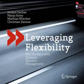 Gerber / Arms / Wiecher |  Leveraging Flexibility | Buch |  Sack Fachmedien