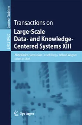 Hameurlain / Küng / Wagner |  Transactions on Large-Scale Data- and Knowledge-Centered Systems XIII | eBook | Sack Fachmedien