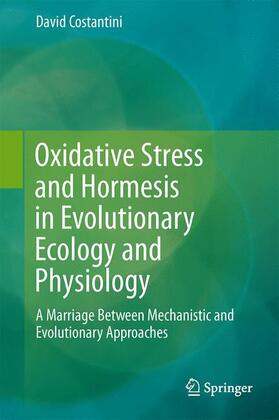 Costantini |  Oxidative Stress and Hormesis in Evolutionary Ecology and Physiology | Buch |  Sack Fachmedien