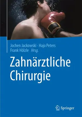 Jackowski / Peters / Hölzle |  Zahnärztliche Chirurgie | Buch |  Sack Fachmedien