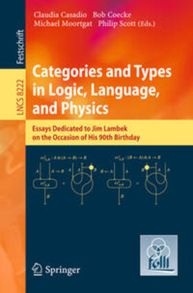 Casadio / Coecke / Moortgat |  Categories and Types in Logic, Language, and Physics | eBook | Sack Fachmedien