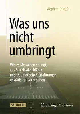 Joseph |  Was uns nicht umbringt | Buch |  Sack Fachmedien