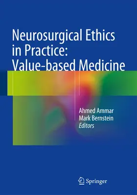 Ammar / Bernstein |  Neurosurgical Ethics in Practice: Value-based Medicine | Buch |  Sack Fachmedien