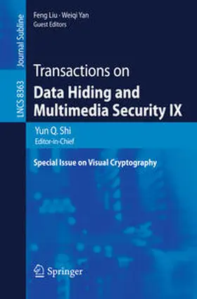 Shi / Liu / Yan |  Transactions on Data Hiding and Multimedia Security IX | eBook | Sack Fachmedien