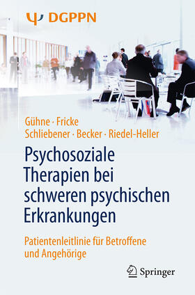 Gühne / Fricke / Schliebener |  Psychosoziale Therapien bei schweren psychischen Erkrankungen | eBook | Sack Fachmedien