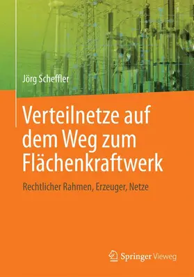 Scheffler |  Verteilnetze auf dem Weg zum Flächenkraftwerk | Buch |  Sack Fachmedien