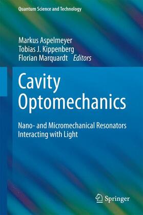 Aspelmeyer / Marquardt / Kippenberg |  Cavity Optomechanics | Buch |  Sack Fachmedien