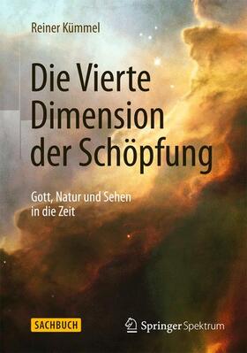 Kümmel |  Die Vierte Dimension der Schöpfung | Buch |  Sack Fachmedien