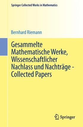 Riemann / Narasimhan |  Gesammelte Mathematische Werke, Wissenschaftlicher Nachlass und Nachträge - Collected Papers | Buch |  Sack Fachmedien
