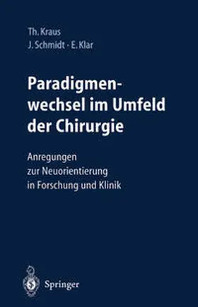 Kraus / Schmidt / Klar |  Paradigmenwechsel im Umfeld der Chirurgie | eBook | Sack Fachmedien