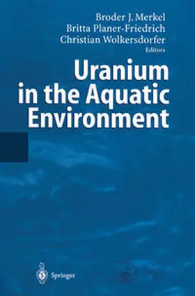 Merkel / Planer-Friedrich / Wolkersdorfer |  Uranium in the Aquatic Environment | eBook | Sack Fachmedien