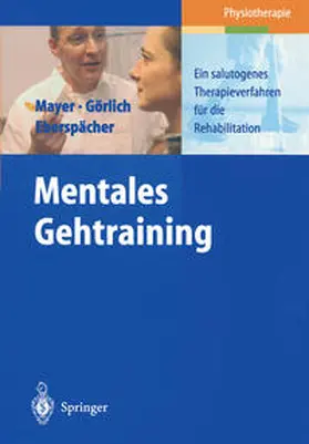 Mayer / Görlich / Eberspächer |  Mentales Gehtraining | eBook | Sack Fachmedien