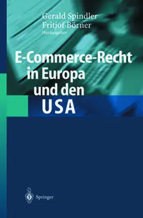 Spindler / Börner |  E-Commerce-Recht in Europa und den USA | eBook | Sack Fachmedien