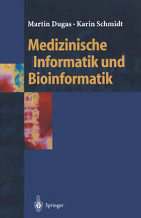 Dugas / Schmidt |  Medizinische Informatik und Bioinformatik | eBook | Sack Fachmedien