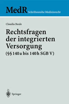 Beule |  Rechtsfragen der integrierten Versorgung (§§ 140a bis 140h SGB V) | eBook | Sack Fachmedien