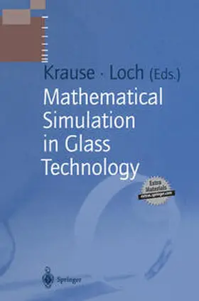 Krause / Loch |  Mathematical Simulation in Glass Technology | eBook | Sack Fachmedien