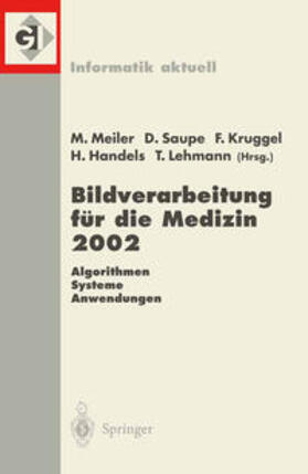 Meiler / Saupe / Kruggel |  Bildverarbeitung für die Medizin 2002 | eBook | Sack Fachmedien