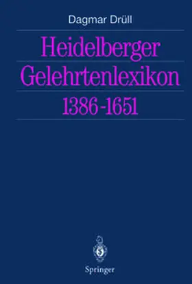 Drüll |  Heidelberger Gelehrtenlexikon 1386–1651 | eBook | Sack Fachmedien