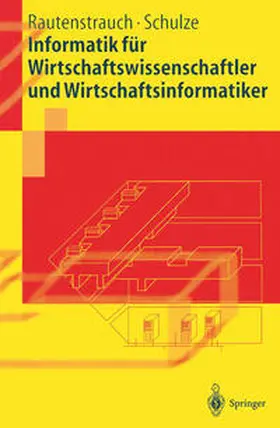 Rautenstrauch / Schulze |  Informatik für Wirtschaftswissenschaftler und Wirtschaftsinformatiker | eBook | Sack Fachmedien