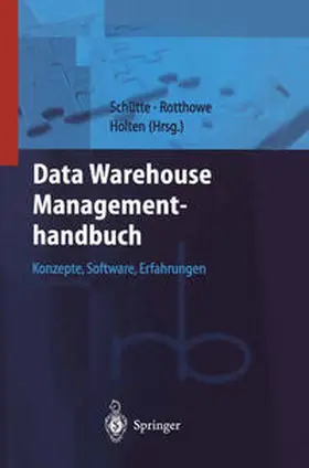 Schütte / Rotthowe / Holten |  Data Warehouse Managementhandbuch | eBook | Sack Fachmedien