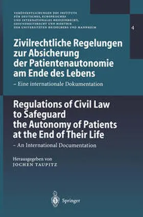 Taupitz |  Zivilrechtliche Regelungen zur Absicherung der Patientenautonomie am Ende des Lebens/Regulations of Civil Law to Safeguard the Autonomy of Patients at the End of Their Life | eBook | Sack Fachmedien