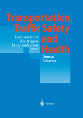 Holst / Nygren / Andersson |  Transportation, Traffic Safety and Health — Human Behavior | eBook | Sack Fachmedien