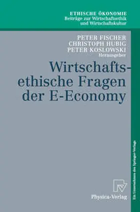 Fischer / Hubig / Koslowski |  Wirtschaftsethische Fragen der E-Economy | eBook | Sack Fachmedien