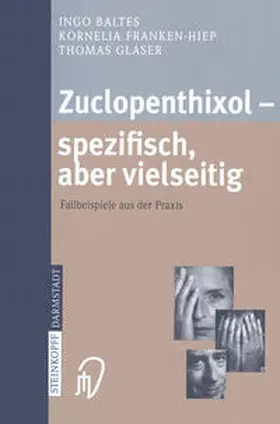 Baltes / Franken-Hiep / Glaser |  Zuclopenthixol — spezifisch, aber vielseitig | eBook | Sack Fachmedien