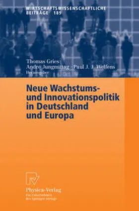 Gries / Jungmittag / Welfens |  Neue Wachstums- und Innovationspolitik in Deutschland und Europa | eBook | Sack Fachmedien